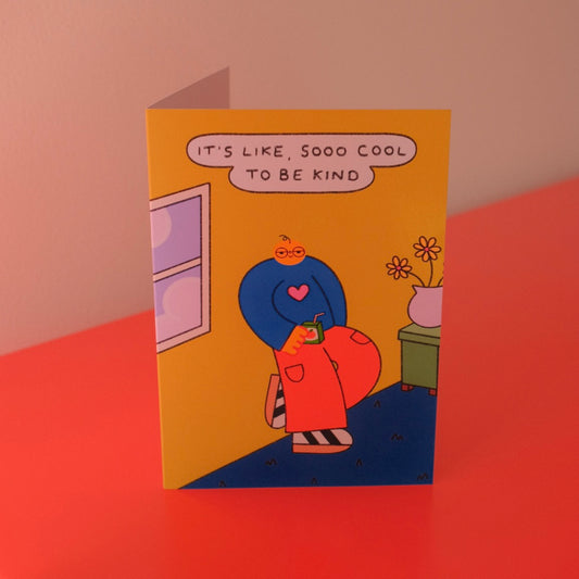 It's Like Sooo Cool To Be Kind Card