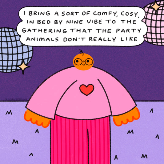 I Bring A Sort Of Comfy, Cosy, In Bed By Nine Vibe To The Gathering Art Print