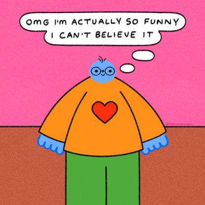 Omg I’m Actually So Funny Art Print