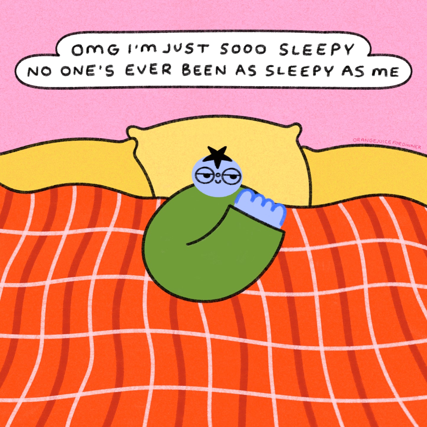 Omg I’m Just So Sleepy No One’s Ever Been As Sleepy As Me