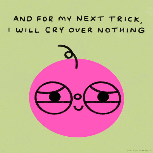 And For My Next Trick, I Will Cry Over Nothing