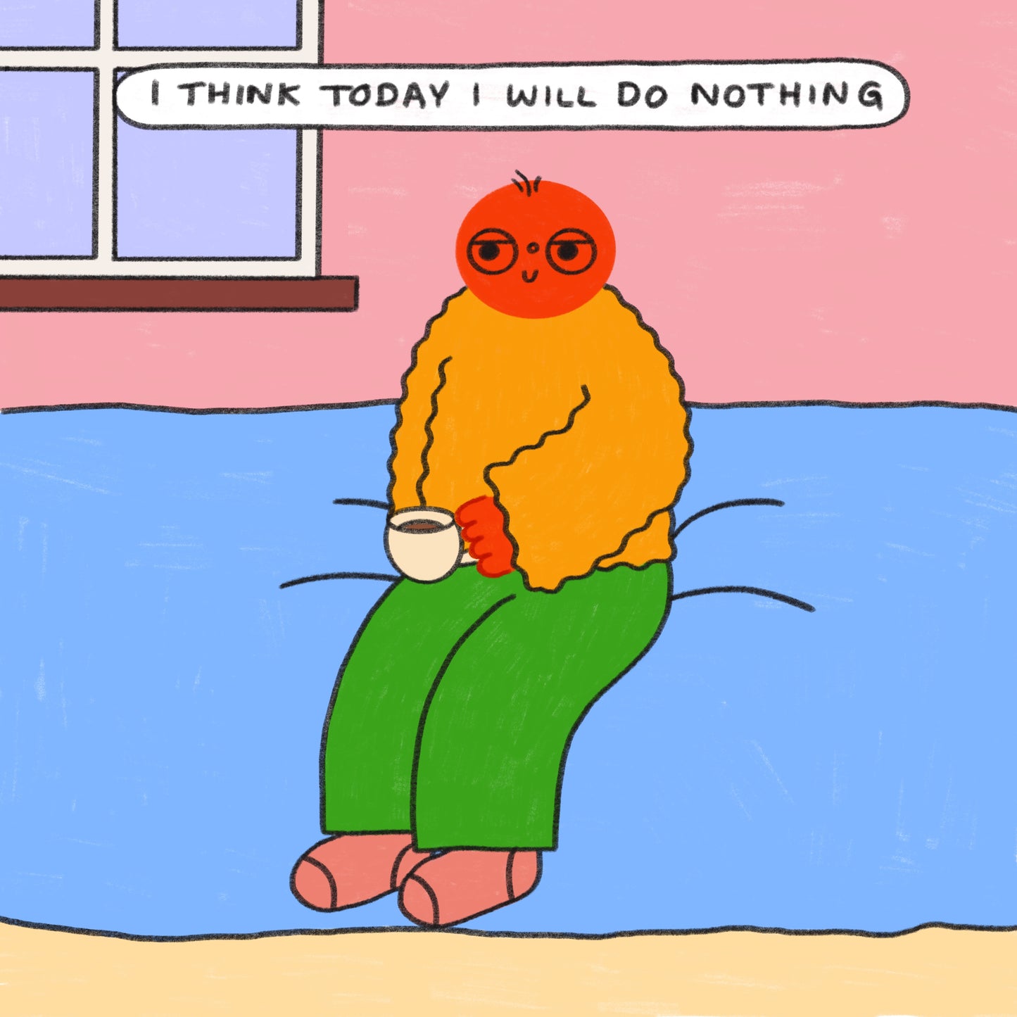 I Think Today I Will Do Nothing