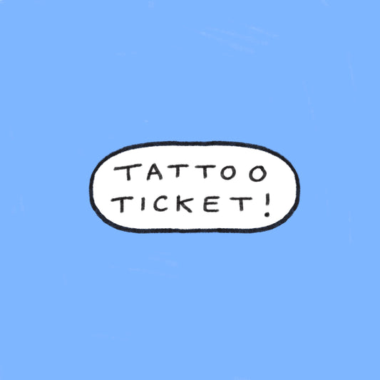 Tattoo Ticket