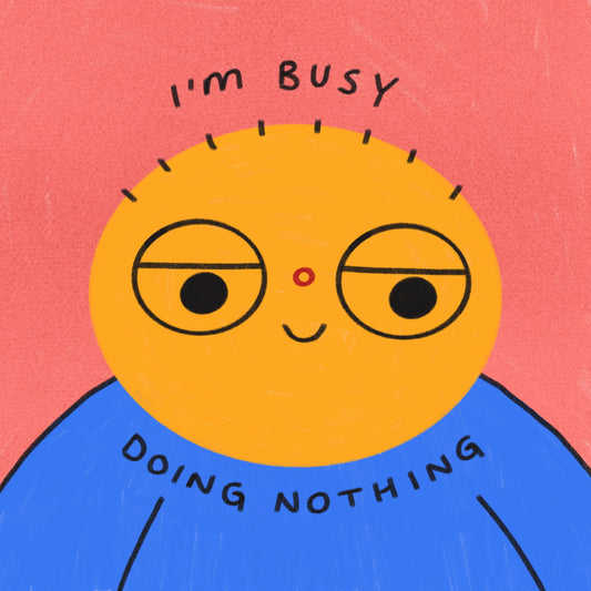I'm Busy Doing Nothing